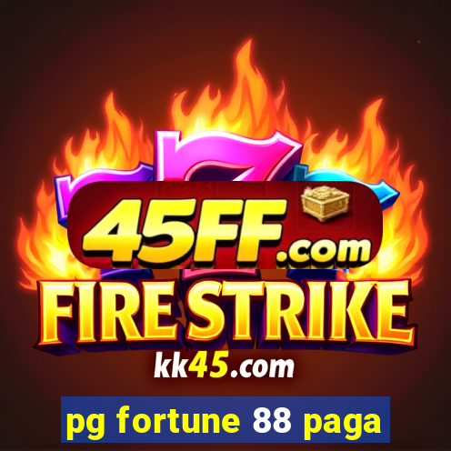 pg fortune 88 paga